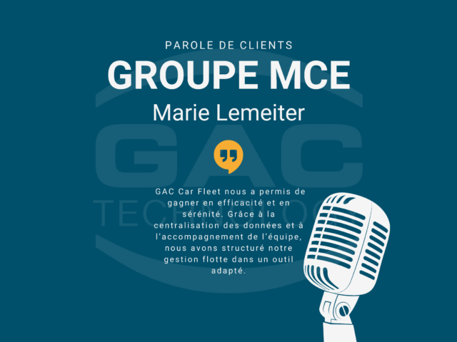 GAC Car Fleet témoignage groupe MCE